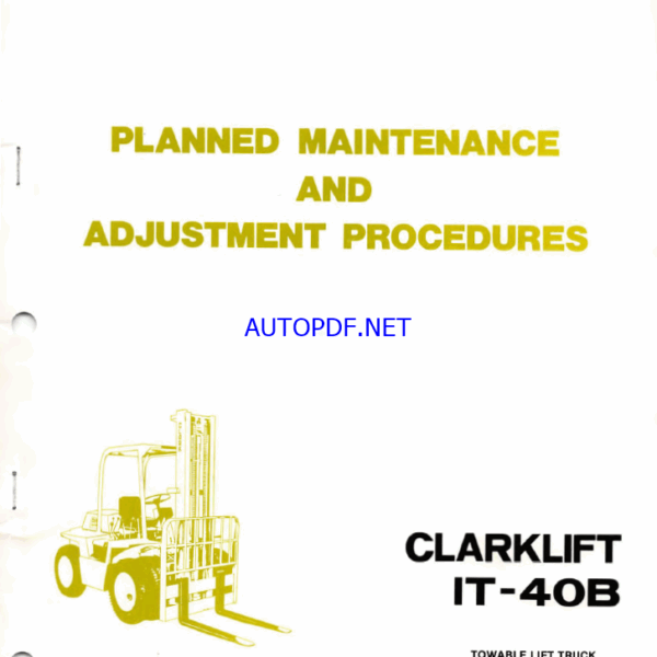 Clark Clarklift IT40B Forklift Planned Maintenance and Adjustment Procedures Manual (PMA366)