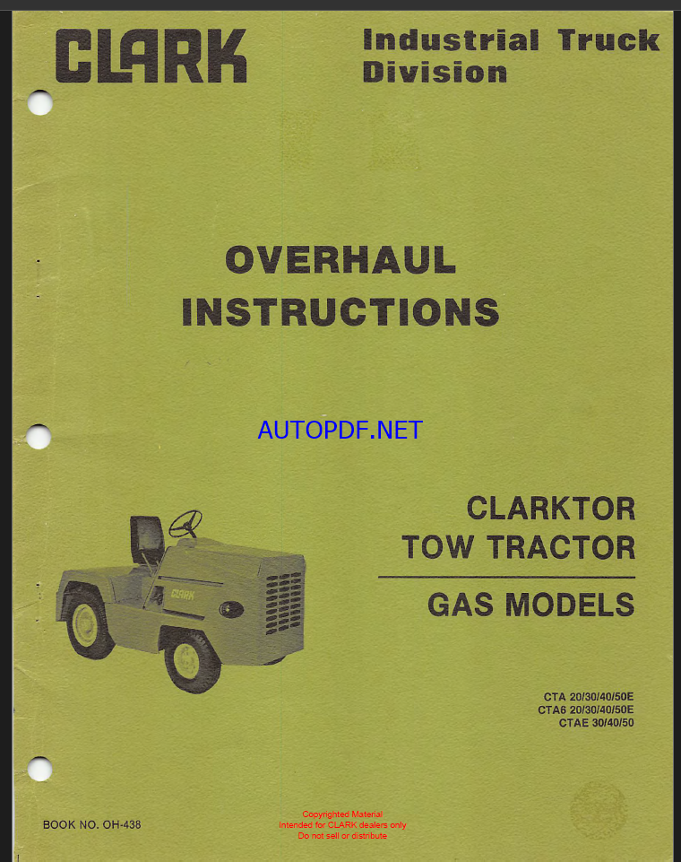 Clark Clarktor CTA20, CTA30, CTA40, CTA50E, CTA6 20, CTA6 30, CTA6 40, CTA6 50E, CTAE30, CTAE40, CTAE50 Tow Tractor Gas Models Overhaul Instructions (OH438)