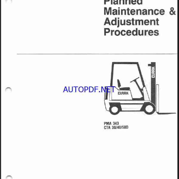 Clark CTA30, CTA40, CTA50D Forklift Planned Maintenance and Adjustment Procedures Manual (PMA343)