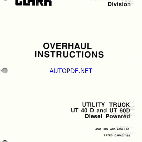 Clark UT40D, UT60D Utility Truck Diesel Powered Overhaul Instructions (OH375)