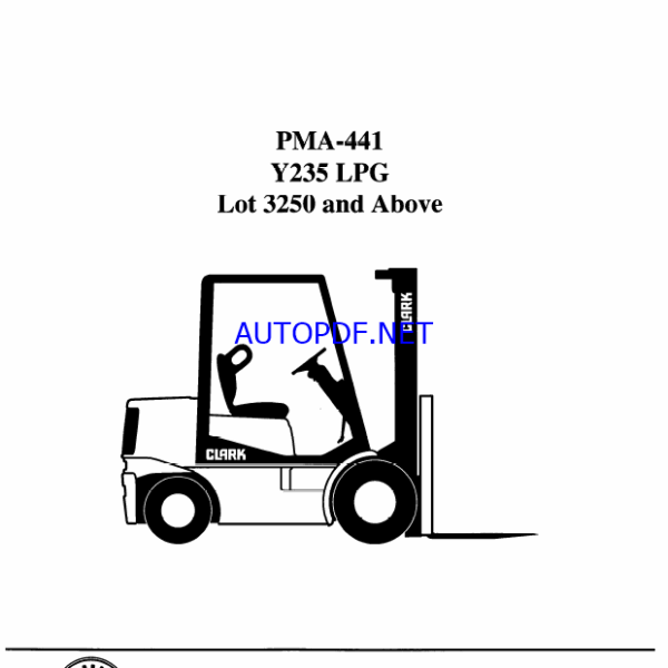 Clark Y235 LPG Forklift Planned Maintenance and Adjustment Procedure Manual (PMA441)