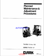 Clark TM-EM 10 thru 15S Forklift Planned Maintenance and Adjustment Procedures Manual (PMA500)