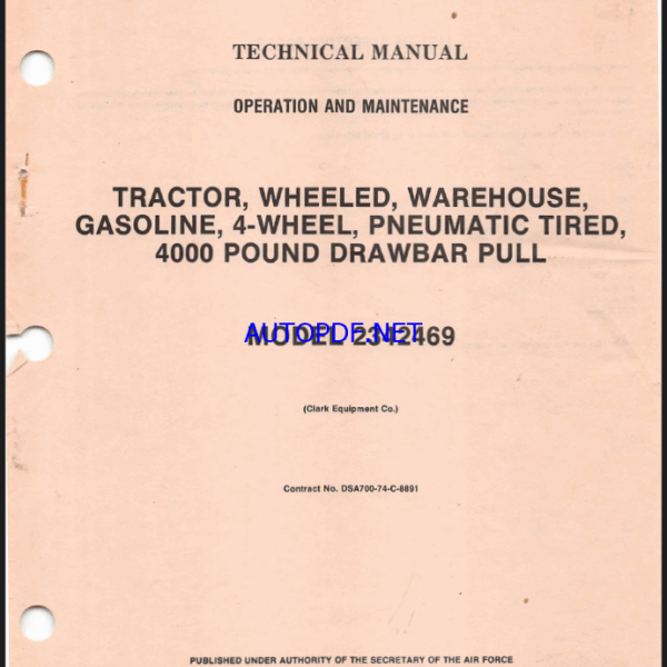 Clark Tractor, Wheeled, Warehouse, Gasoline, 4-Wheel, Pneumatic Tired, 4000 Pound Drawbar Pull Model 2342469 Technical Manual
