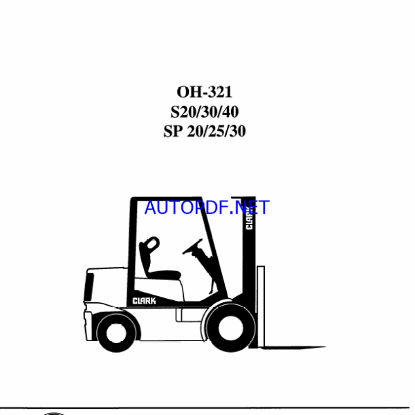 Clark S20, S30, S40, SP20, SP25, SP30 Forklift Overhaul Manual (OH321)