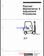 Clark PT5, PT7 Forklift Planned Maintenance and Adjustment Procedures Manual (PMA528)