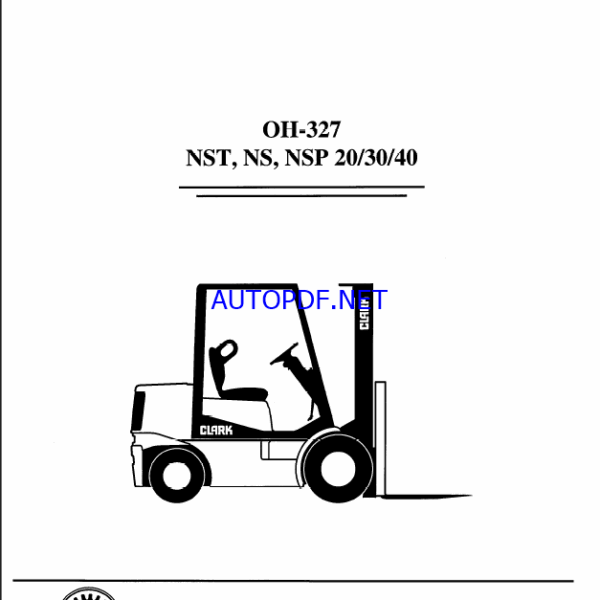Clark NST, NS, NSP 20,30,40 Forklift Overhaul Manual (OH327)