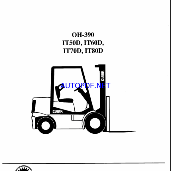 Clark IT50D, IT60D, IT70D, IT80D Forklift Overhaul Manual (OH390)
