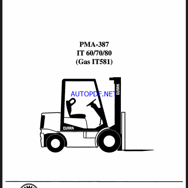 Clark IT60, IT70, IT80 Forklift Planned Maintenance and Adjustment Procedures Manual (PMA387)