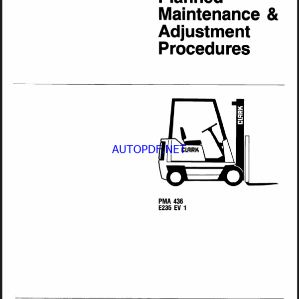 Clark E235 EV1 Forklift Planned Maintenance and Adjustment Procedure Manual (PMA436)
