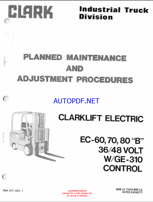 Clark EC60, EC70, EC80 B 36-48 Volt W-GE310 Control Forklift Planned Maintenance and Adjustment Procedures Manual (PMA377)