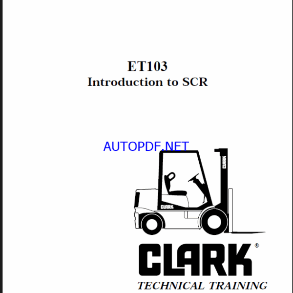 Clark ET103 Introduction to SCR Forklift Troubleshooting Technical Training (ET103)