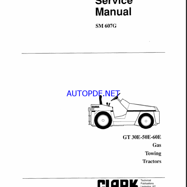 Clark GT30E, GT50E, GT60E Gas Towing Tractor Service Manual (SM607G)