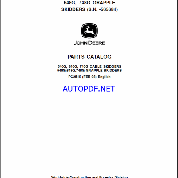 John Deere 540G, 640G, 740G CABLE SKIDDERS AND 548G, 648G, 748G GRAPPLE SKIDDERS Parts Catalog