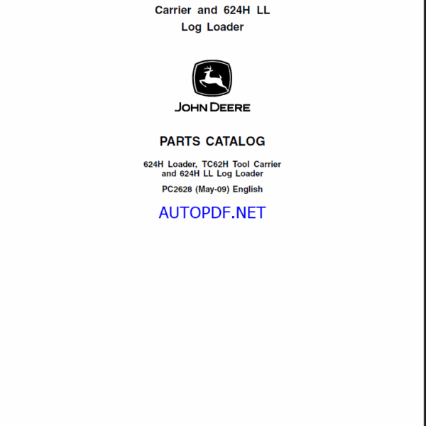 John Deere 624H Loader, TC62H Tool Carrier and 624H LL Log Loader Parts Catalog