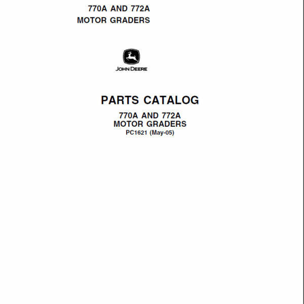 John Deere 770A AND 772A MOTOR GRADERS Parts Catalog