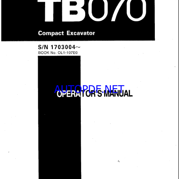 Takeuchi TB070 Compact Excavator Operators Manual (0L1-107E0) (SN 1703004-)