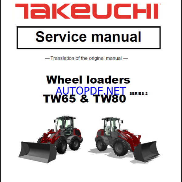 Takeuchi TW65, TW80 Series 2 Wheel Loader Service Manual