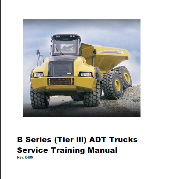 Case B Series Tier 3 Articulated Dump Trucks Service Training Manual (0409)
