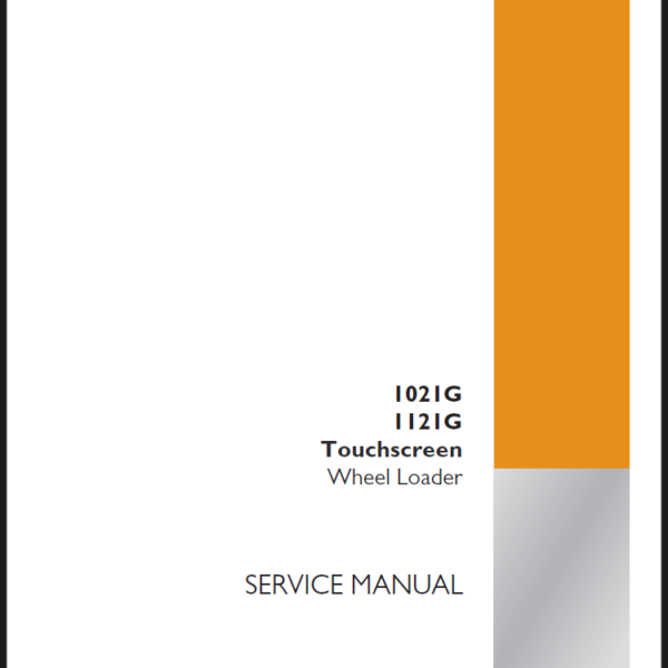 Case 1021G, 1121G Touchscreen Wheel Loader Service Manual (92229149) (April 2024)
