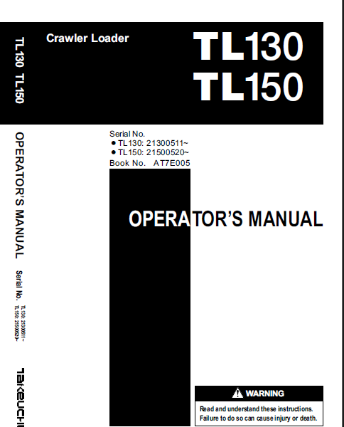 Takeuchi TL130, TL150 Crawler Loader Operators Manual (AT7E005)