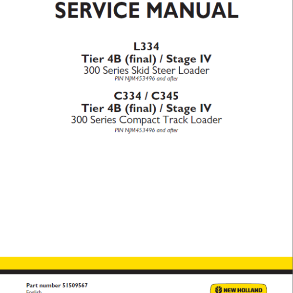Case L334, C334, C345 Tier 4B Final Stave 4 300 Series Compact Track Loader Service Manual (51509567) (October 2020)