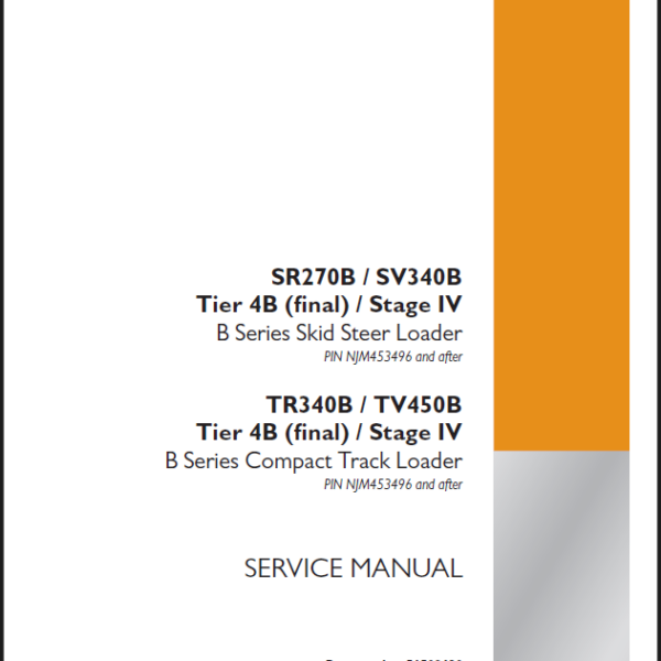 Case SR270B, SV340B, TR340B, TV450B Tier 4B Final Stage 4 B Series Compact Track Loader Service Manual (51509630) (October 2020)