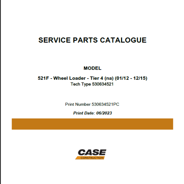 Case 521F Tier 4 NA Wheel Loader Service Parts Catalogue (530634521PC) (June 2023)