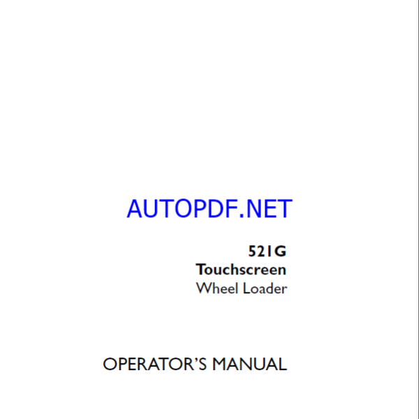 Case 521G Touchscreen Wheel Loader Operators Manual (92257232) (June 2024)