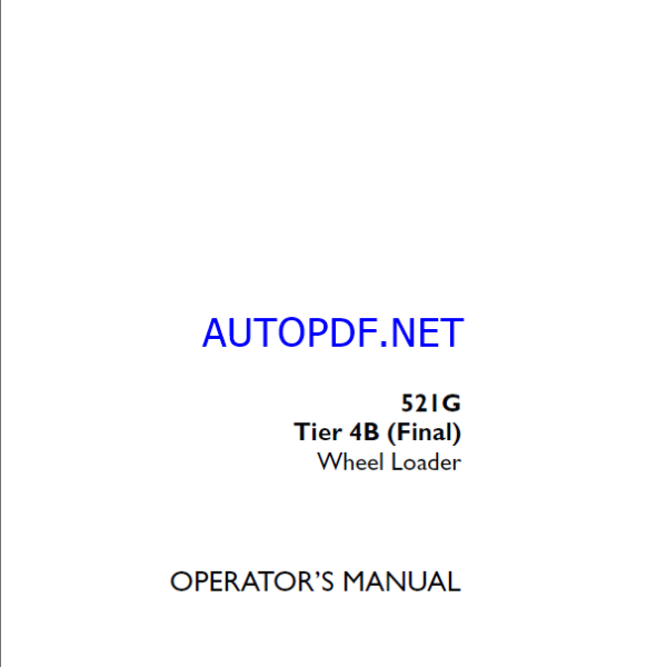 Case 521G Tier 4B Final Wheel Loader Operators Manual (90428264) (January 2021)