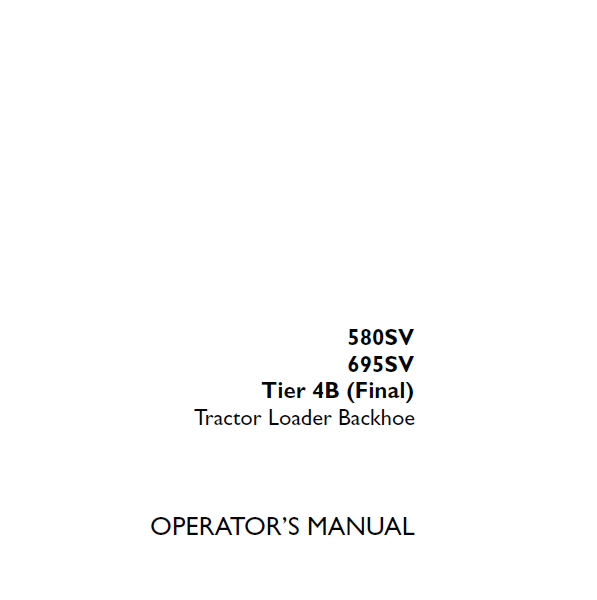 Case 580SV, 695SV Tier 4B Final Tractor Loader Backhoe Operators Manual (92291223) (March 2025)