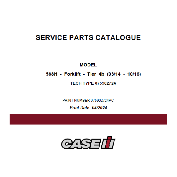 Case 588H Tier 4B Forklift Service Parts Catalogue (675902724PC) (April 2024)