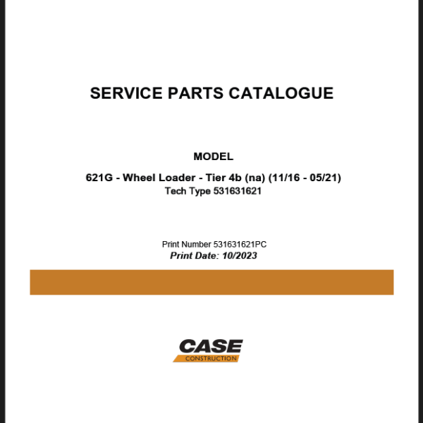 Case 621G Tier 4B NA Wheel Loader Service Parts Catalogue (531631621PC) (October 2023)