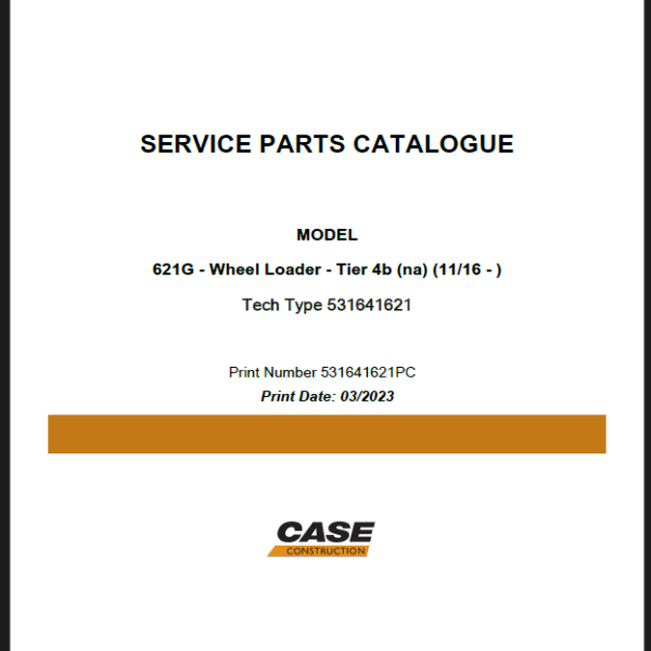 Case 621G Tier 4B NA Wheel Loader Service Parts Catalogue (531641621PC) (March 2023)