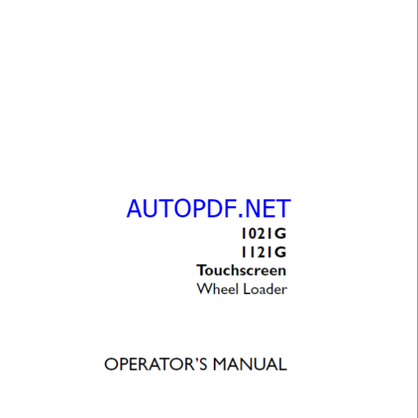 Case 1021G, 1121G Touchscreen Wheel Loader Operators Manual (92258966) (June 2024)