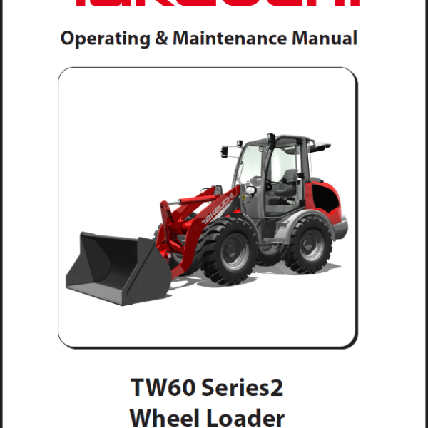 Takeuchi TW60 Series 2 Wheel Loader Operation and Maintenance Manual (8069521)