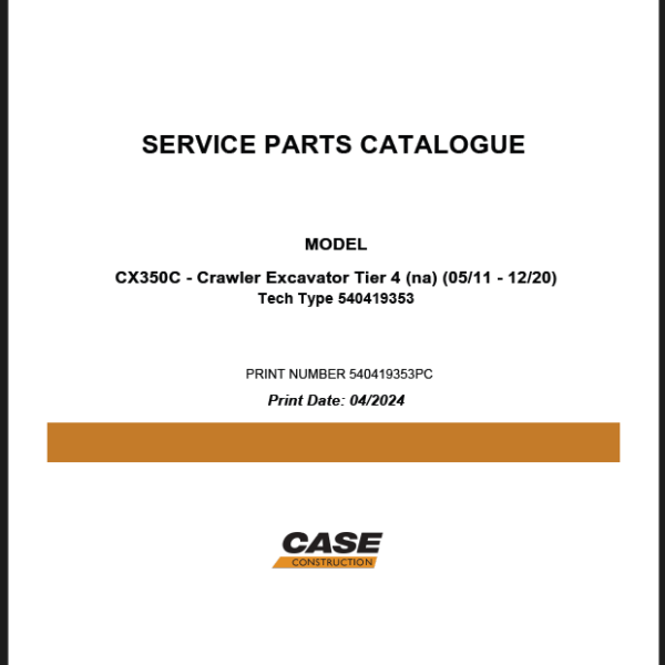 Case CX350C Tier 4 NA Crawler Excavator Service Parts Catalogue (540419353PC) (April 2024)