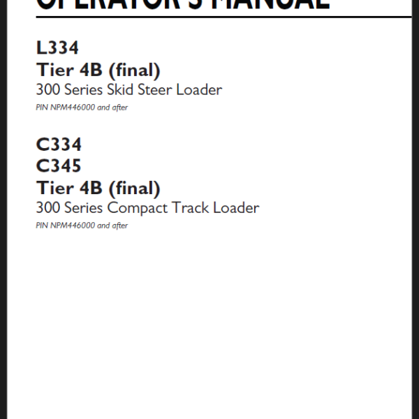 New Holland L334 Tier 4B Final 300 Series Skid Steer Loader and C334 C345 Tier 4B Final 300 Series Compact Track Loader Operators Manual (92065352) (July 2023)