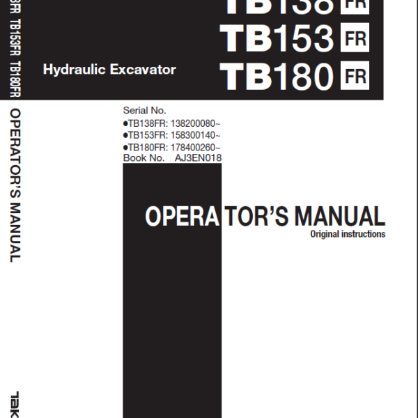 Takeuchi TB138FR, TB153FR, TB180FR Hydraulic Excavator Operators Manual (AJ3EN018)