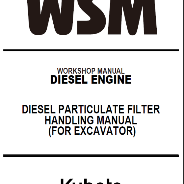 Kubota DIESEL PARTICULATE FILTER HANDLING MANUAL (FOR EXCAVATOR) Workshop Manual