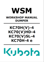 Kubota KC70(V)HD-4 KC70(V)SL-4 KC70H(V)-4 KC70H-4E Dumper Workshop Manual