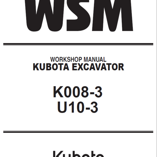 Kubota K008-3 U10-3 Code No.97899-60736 Excavator Workshop Manual