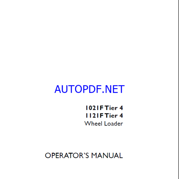 Case 1021F, 1121F Tier 4 Wheel Loader Operators Manual (47557858) (December 2013)