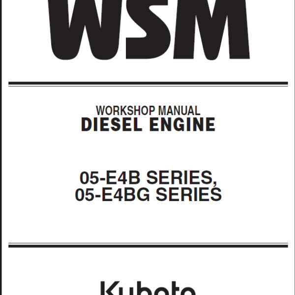 Kubota 05-E4B SERIES 05-E4BG SERIES Workshop Manual
