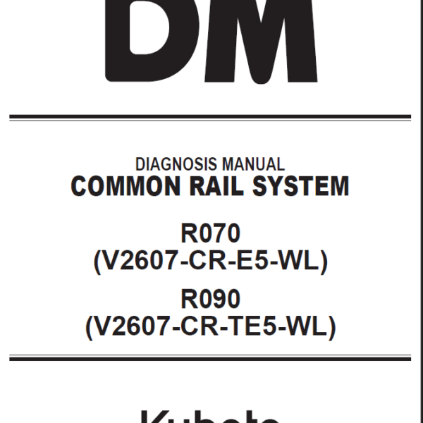 Kubota R070 (V2607-CR-E5-WL) R090 (V2607-CR-TE5-WL) DIAGNOSIS MANUAL