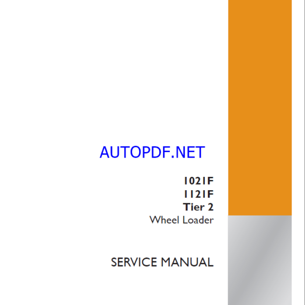 Case 1021F, 1121F Tier 2 Wheel Loader Service Manual (47392461) (July 2012)