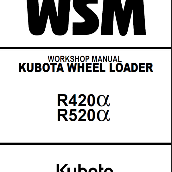 Kubota R420α R520α Code Wheel Loader No.97899-60790 Workshop Manual