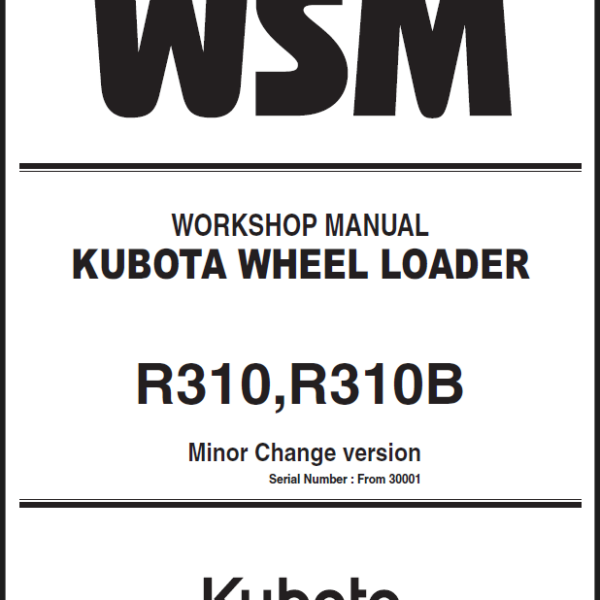Kubota R310 R310B Wheel Loader Workshop Manual