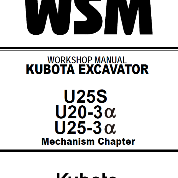 Kubota U20-3α U25-3α Excavator U25S Code No.97899-61490 Mechanism Chapter Workshop Manual