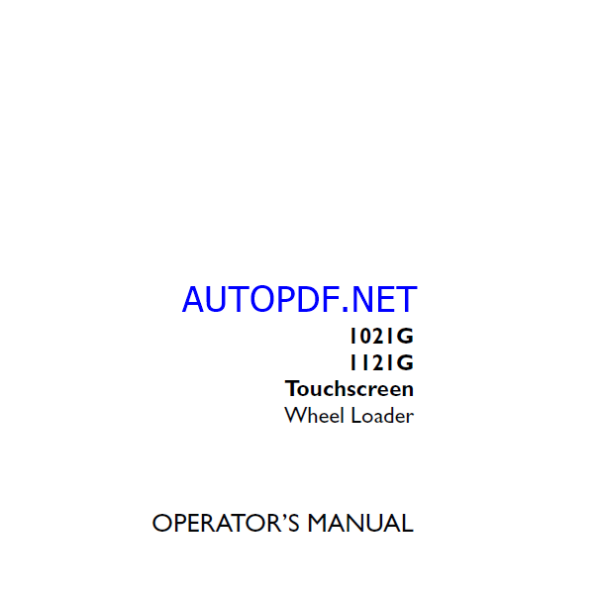 Case 1021G, 1121G Touchscreen Wheel Loader Operators Manual (91762294) (July 2022)