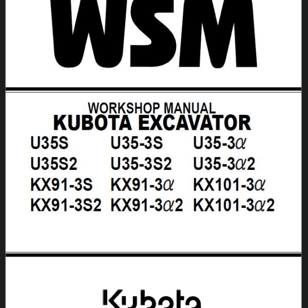 Kubota U35S U35-3S U35-3 U35S2 U35-3S2 KX91-3S KX91-3 KX101-3 KX91-3S2 Excavator Workshop Manual